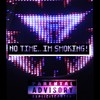 No Time... Im Smoking! (Explicit) - Yisraelite