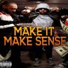 Make It Make Sense(feat. Bando Boog) (Explicit) - R&c Bugsy&Bando Boog