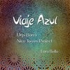 Viaje Azul - Urpi Barco&Nico Torres Project&Lara Bello