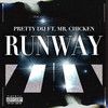 Runway (Explicit) - Pretty Dij&Mr. Chicken