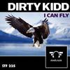I Can Fly (Original Mix) - Dirty Kidd