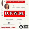 DFWM (feat. GOJ) (Explicit) - Yang2much&GOJ