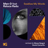 Swallow My Words (Marea Neagra Remix) - Men-D&Raluca Radu&Marea Neagra