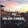 ELE É CANIBAL VS SOU,SOU CANIBAL (Explicit) - Dj LW&DJ OLIVEIRA 048&MC GW