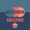 Aquecendo - Nick Siarom