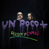 Un Poco + - Rusco&Camilú&Camila Noelia Ibañez aka Camilú&Mateo Rusconi aka RUSCO&Cachorro Lopez