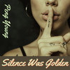 Silence Was Golden - Peng Young