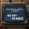 No Hay Pa Nadie - Carluchi&Fere Prowa&El Kokito