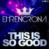 This Is So Good (Radio Edit) - Ehrencrona