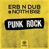 Punk Rock (Explicit) - North Base&Erb N Dub