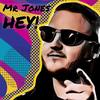 Hey! (Explicit) - Mr Jones
