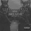 Breathe[feat. Dephlow, Deleyte, BusyBars, A da Rican, Say Something Springz & The 5th] (Remix|Explicit) - Verseminority&Dephlow&Deleyte&Busybars&A da Rican&Say Something Springz&The 5th