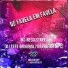 DE FAVELA EM FAVELA (Explicit) - Club Dz7&MC Nego Street&Dj Pikeno Mpc&DJ FEFE ORIGINAL