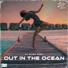 Out In The Ocean - DJ Alex Man