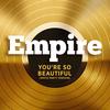 You're So Beautiful (White Party Version) (White Party Version) - Empire Cast&Jussie Smollett
