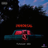 Immortal (Explicit) - Kausar XID