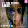 Let There Be House (Original Mix) - Aj Lora