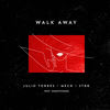 Walk Away - Julio Torres&Meca&STRR