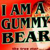 I Am A Gummy Bear - The True Star