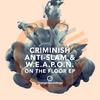 Now You're Gone (Original Mix) - Criminish&Anti-Slam & W.E.A.P.O.N.