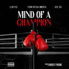 Mind Of A Champion (Explicit) - G. Battles&Brockett Parsons&Aloe Joel&Storm Outlaw Immortal
