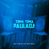 Toma Toma Paulada (Explicit) - MC Tilbita&DJ Guh mdk