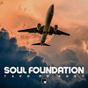 Take Me Away - Soul Foundation