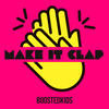 Make It Clap - BOOSTEDKIDS