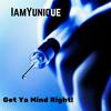 Get Ya Mind Right - IamYunique