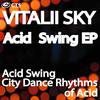 City Dance Rhythms Of Acid (Original mix) - Vitalii Sky