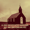 All Night(Our Faith Baptist Church Choir) - Dixie&Jerry Ware&Jonathan Sykes