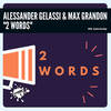 2 Words (Original Mix) - Alessander Gelassi&Max Grandon