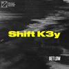 Get Low - Shift K3Y