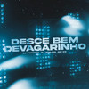 Desce Bem Devagarinho (Explicit) - DJ Fonseca&Dj Ataliba&MC K9