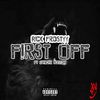 First Off (Explicit) - Rick Frostyy&Spencer Boston