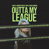 Outta My League - Farux&Hannah Gracelynn&Faruk Orman&Robbie Rosen