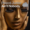 Ain't Nobody - Pascal Junior