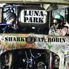 Luna Park(feat. Robin) (Luna Park|feat. Robin|Explicit) - Sharky