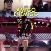 Amigo Enemigo(Con Blackroy Y Dash) (Explicit) - Basty Corvalan