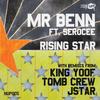 Rising Star - Mr Benn&Serocee