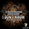 I Don't Know (Black Motion Remix) - Dr.Renas&Afrikan Roots&Silly West