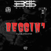 Beggin' (Explicit) - B-Slew&Lowkey&Cuzzin D