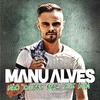 Não Digas Mal De Mim - Manu Alves