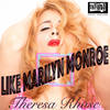 Like Marilyn Monroe - Theresa Rhose&Infu5e