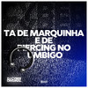 TA DE MARQUINHA E DE PIERCING NO UMBIGO (Explicit) - DJ Cyber Original&MC GW e MC LISA&MC Rell Kamasutra