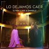 Lo Dejamos Caer - Última Llave&DAngelo