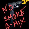 No Smoke(feat. GoGetta, Malicious & Vicious V) (G-MIX|Explicit) - Myke Jaye&GoGetta&Malicious&Vicious V&CJ Beats