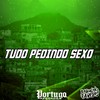 Tudo Pedindo Sexo (Explicit) - MC 7 Belo&DJ Rugal Original&Mc Menor do Doze&DJ SATI MARCONEX