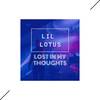 Lost in My Thoughts (Remastered|Explicit) - Lil Lotus