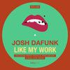 Like My Work - Josh DaFunk